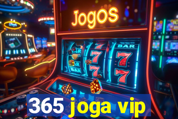 365 joga vip